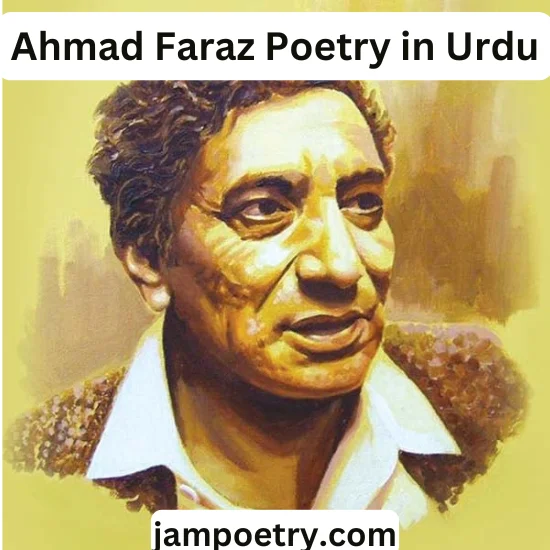 Ahmad Faraz Poetry in Urdu